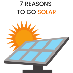 SEVEN REASONS YOU SHOULD GO SOLAR IN 2018!